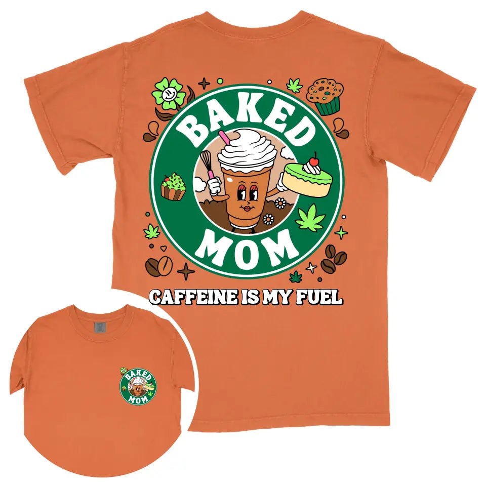 Custom Coffee Baked Mom Shirt